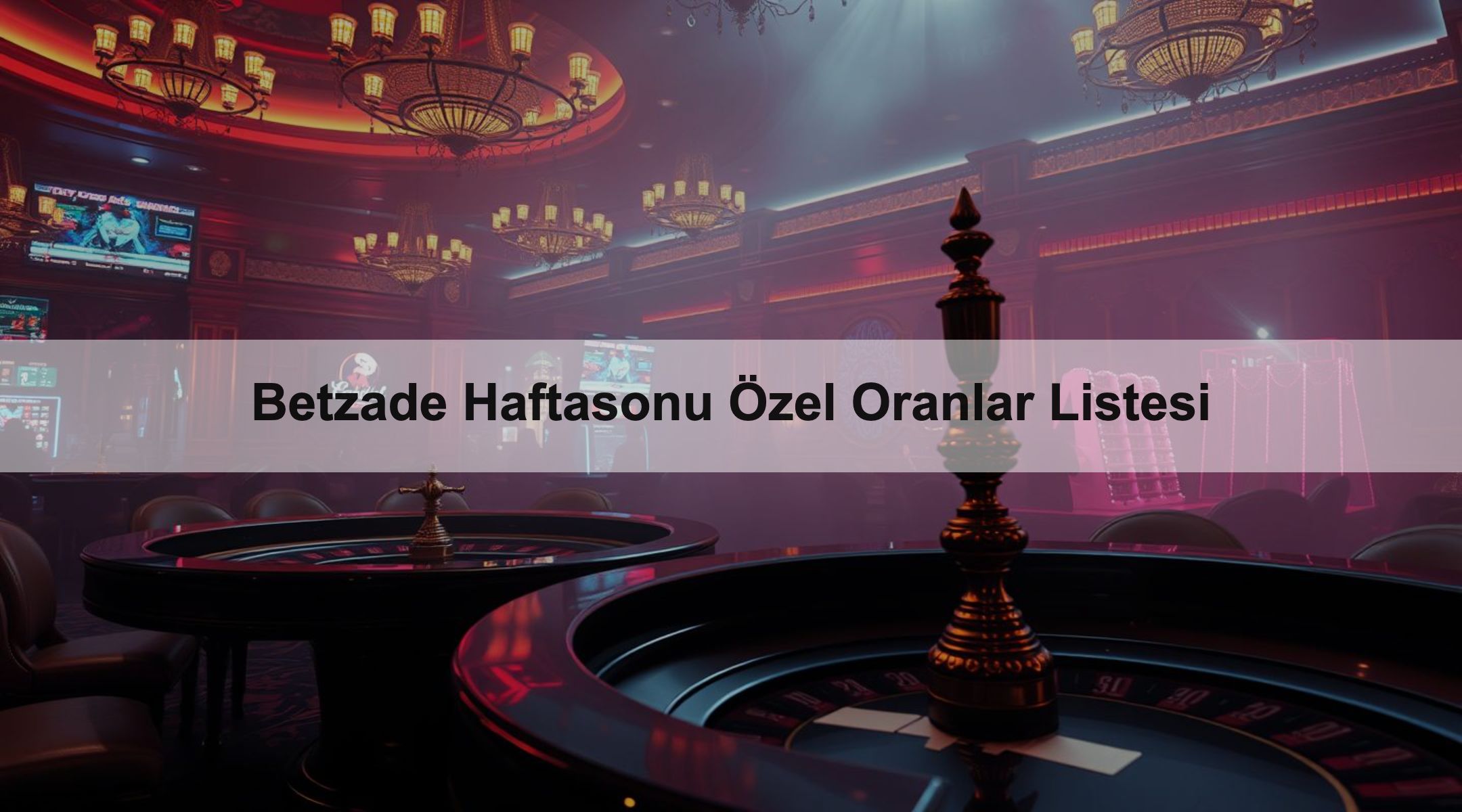 Betzade Haftasonu Özel Oranlar Listesi 1 Betzade Haftasonu Özel Oranlar Listesi